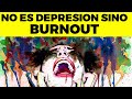 7 señales de que no es depresión, sino BURNOUT