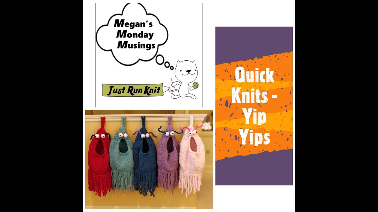 Quick Knits - Yip Yips
