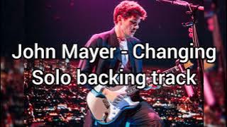 Download lagu John Mayer - Changing (Solo Backing Track)