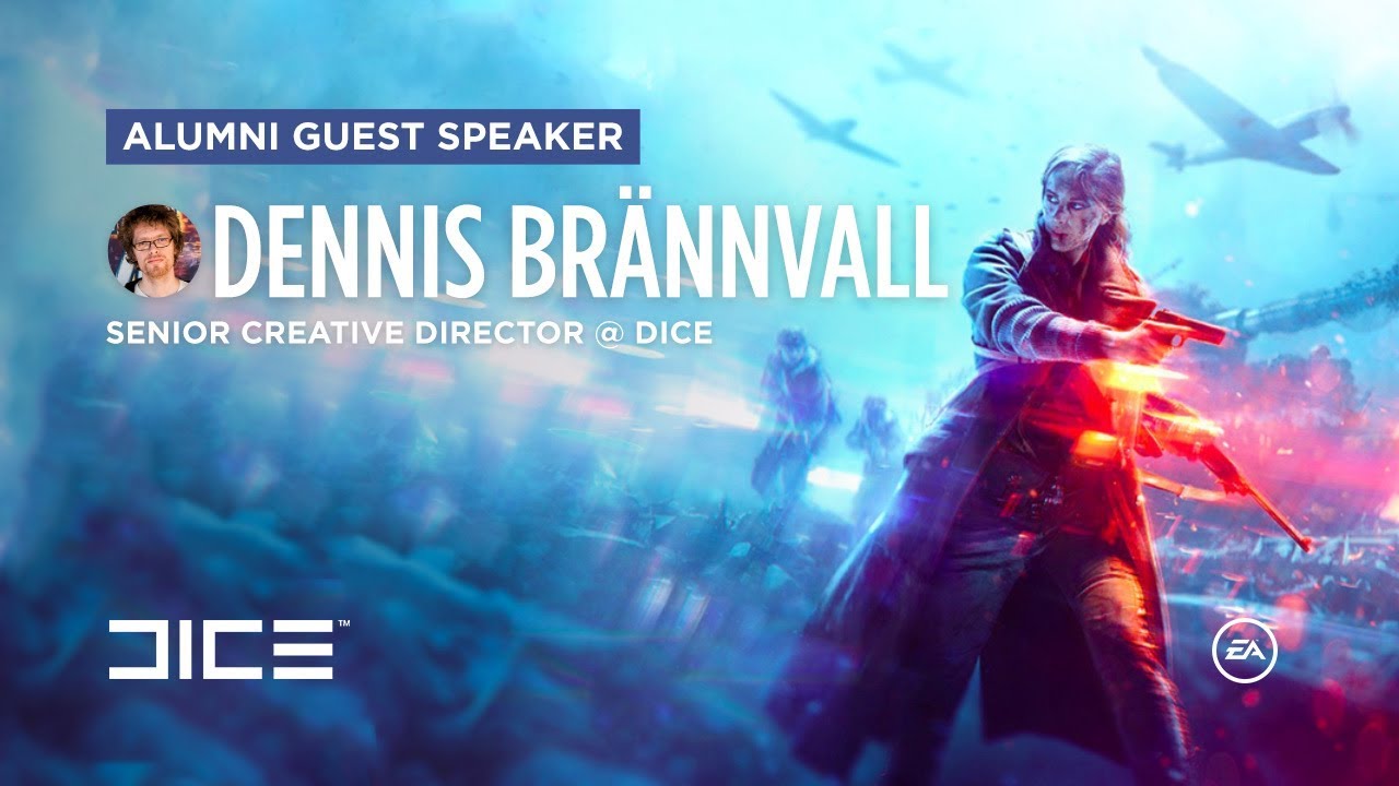 Alumni Guest Speaker: Dennis Brannvall - Senior Creative Director @ DICE