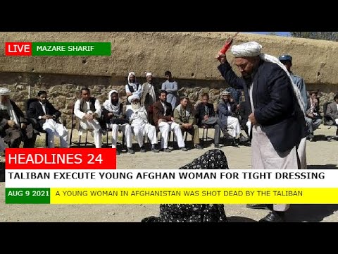 BREAKING NEWS: BRUTAL!! Taliban Execute Young Afghan Woman for Tight ...