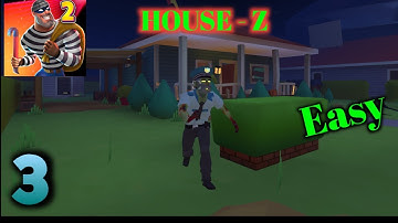 Robbery Madness 2 Gameplay Walkthrough ||| House-Z || Mode Easy