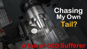 Setting Up a 5C Collet Chuck:  A Tale of an OCD Sufferer