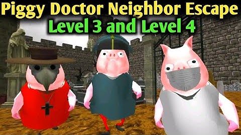 Piggy Doctor Neighbor Escape Level 3 and Level 4 Full Gameplay Part 2