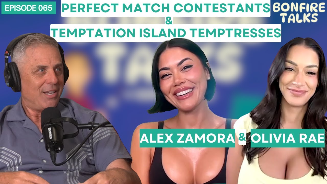 065: Temptation Island Temptresses & Perfect Match Contestants Alex