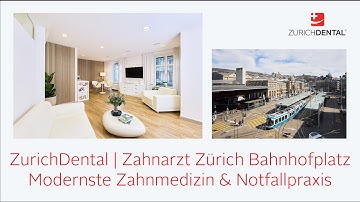 ZurichDental | Zahnarzt Zürich Bahnhofplatz | Modernste Zahnmedizin & Notfallpraxis