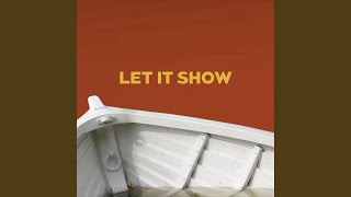 Let It Show - JTM