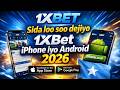 Sida loo soo dejiyo 1xBet iPhone iyo Android 2026