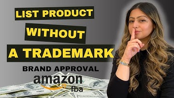 Brand Approval Tutorial On Amazon Seller Central (List Product Without Trademark)