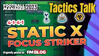 4-1-4-1 Static X Focus Striker | Tactics Talk | Football Manager 2023