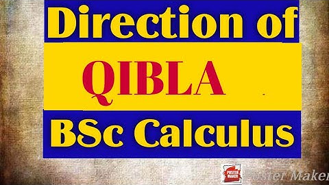 Direction of Qibla BSc Calculus Ex#8.13.  By Asmat Ullah SAHIL