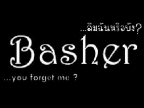 Basher - ลืมฉันหรือยัง