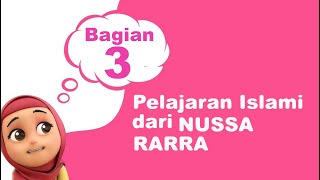 PELAJARAN ISLAMI untuk ANAK MUSLIM dari NUSSA RARRA (BAGIAN 3)