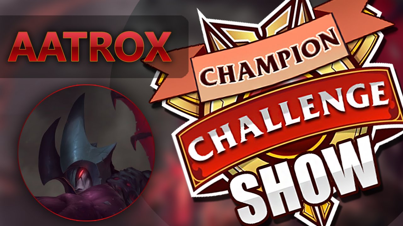 lol fails reddit CHAMPION CHALLENGE SHOW | AATROX #1 QUE EMPIECE LA FIESTA!