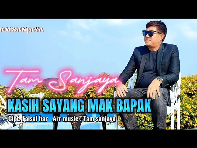 Lagu lampung terbaru 2023 - KASIH SAYANG EMAK BAPAK - Tam Sanjaya - Cipt. Faisal Aris class=