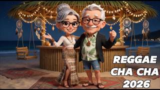 Reggae Cha Cha Dance 2026 🎵 New Bagong Remix 2026 🔊 Dance Medley