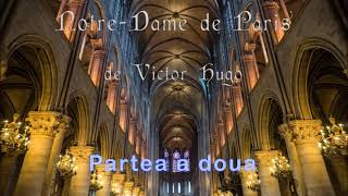 Notre-Dame de Paris (partea a doua) - de Victor Hugo