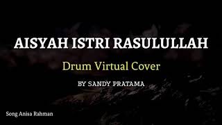 Aisyah Istri Rasulullah - Drum Cover Virtual by Sandy Pratama