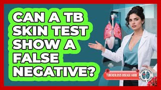 Can a TB Skin Test Show a False Negative?