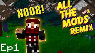 I AM NOOB | All The Mods 3 Remix Ep. 1