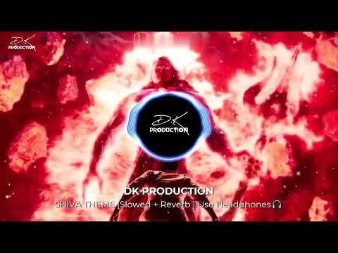 SHIVA FULL THEME Lofi [ Slowed + Reverb ] BHRAMASTRA