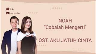 COBALAH MENGERTI - NOAH (OST. AKU JATUH CINTA) RCTI
