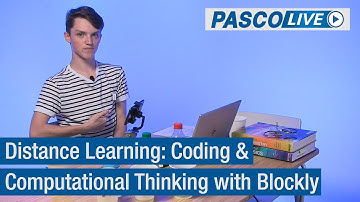 Distance Learning: Coding and Computational Thinking with Blockly - PASCO Live