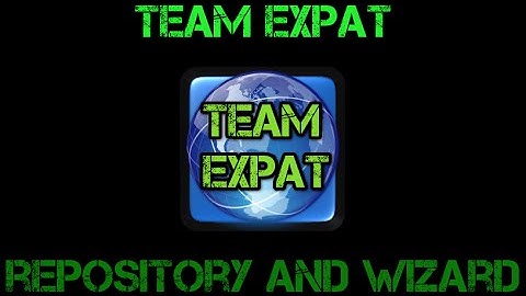 Kodi - How to install Team eXpat Repository and Wizard - XBMC