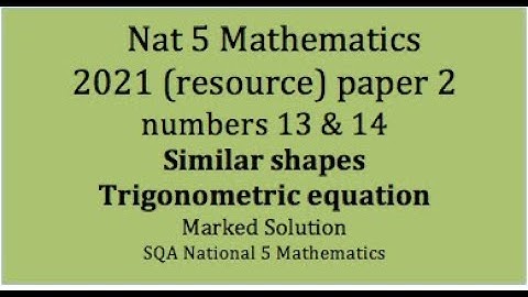 2021 SQA Nat 5 Mathematics Paper 2: nos. 13 & 14