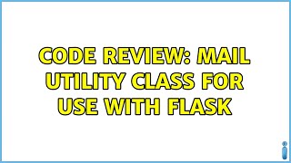 Code Review: Mail utility class for use with Flask screenshot 5