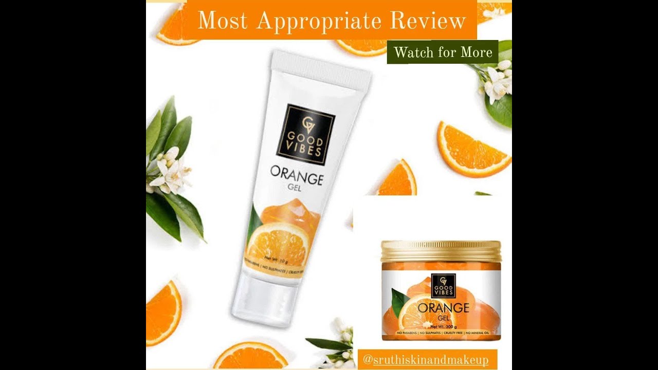 Good Vibes Orange Gel Skincare Product Good Vibes Review Sruthi good-vibes-orange-gel-skincare-product-good-vibes-review-sruthi