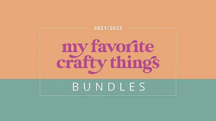 My Favorite Crafty Things 2021/2022: BUNDLES