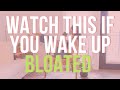 Do you wake up bloated