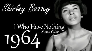 Shirley Bassey - I Who Have Nothing (Music Video 1964) HD