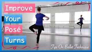 Improve Your Posé Turns | Tips On Ballet Technique