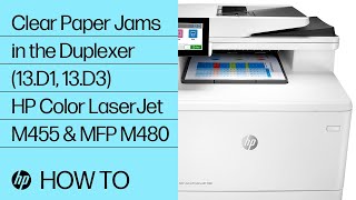 Clear paper jams in the duplexer (13.D1, 13.D3) | HP Color LaserJet Enterprise M455 & MFP M480 | HP
