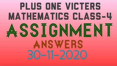 Plus one mathematics class-4 assignment answers30-11-2020(victers)(check description)