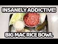 This Addictive Big Mac-Style Rice Bowl is My New Obsession!