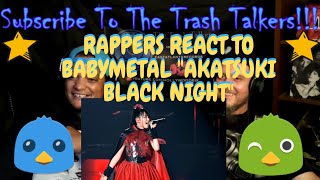 Rappers React To BabyMetal "Akatsuki Black Night"!!!