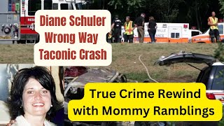 Diane Schuler - Wrong Way Taconic Crash -True Crime Rewind with Mommy Ramblings