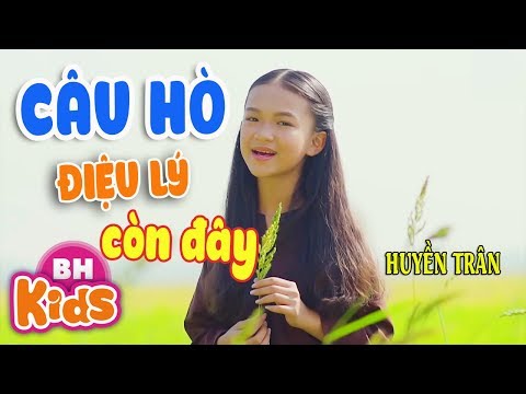 Câu Hò Điệu Lý Còn Đây ♫ Giọng ca nhí Huyền Trân khiến triệu trái tim rung động tại Xemloibaihat.com