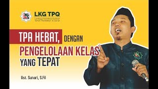 TPA HEBAT dengan PENGELOLAAN KELAS yang TEPAT