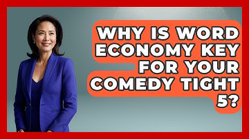 Why Is Word Economy Key For Your Comedy Tight 5? - Open Mic Manual