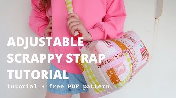 How to make an adjustable shoulder strap from scraps | video tutorial + free pdf pattern