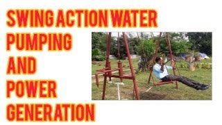 SWING ACTION WATER PUMPING AND POWER GENERATION |MECHANICAL PROJECT