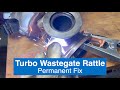 How to fix turbo wastegate rattle permanently n20 n54 n63