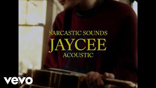 Sarcastic Sounds - Jaycee (Acoustic Version) @sarcasticsoundsvevo3964