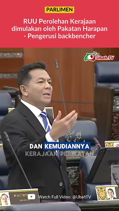 RUU Perolehan Kerajaan dimulakan oleh kerajaan Pakatan Harapan - kata Pengerusi backbencher