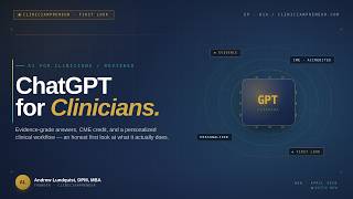 First Look  ChatGPT for Clinicians