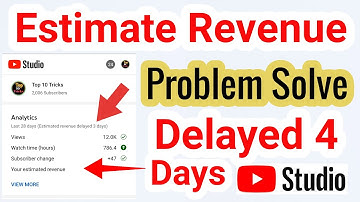 Estimate Revenue Delayed 3 Days | Problem Solve YouTube Earnings Not Updated
